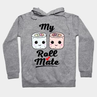 My Roll Mate Valentine's Day Hoodie